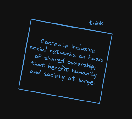 Image depicting a sticky note that reads "Cocreate inclusive social networks on basis of shared ownership, that benefit humanity and society at large".
